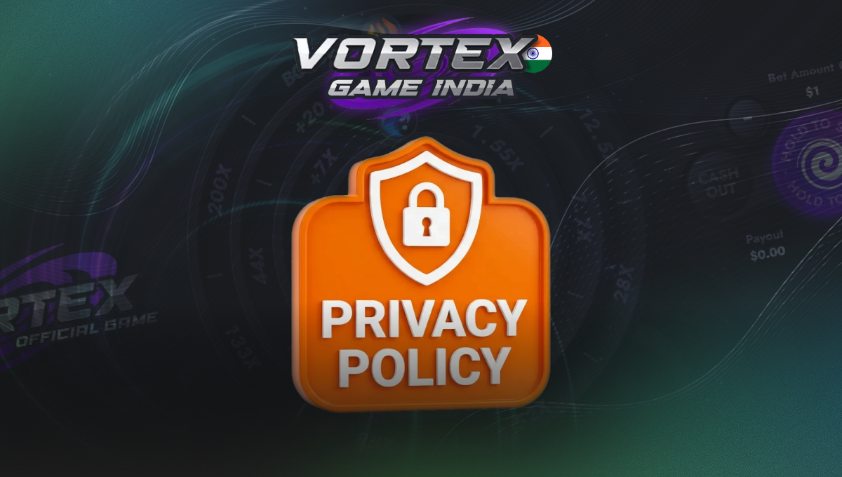 Vortex game India privacy policy and personal data protection standards